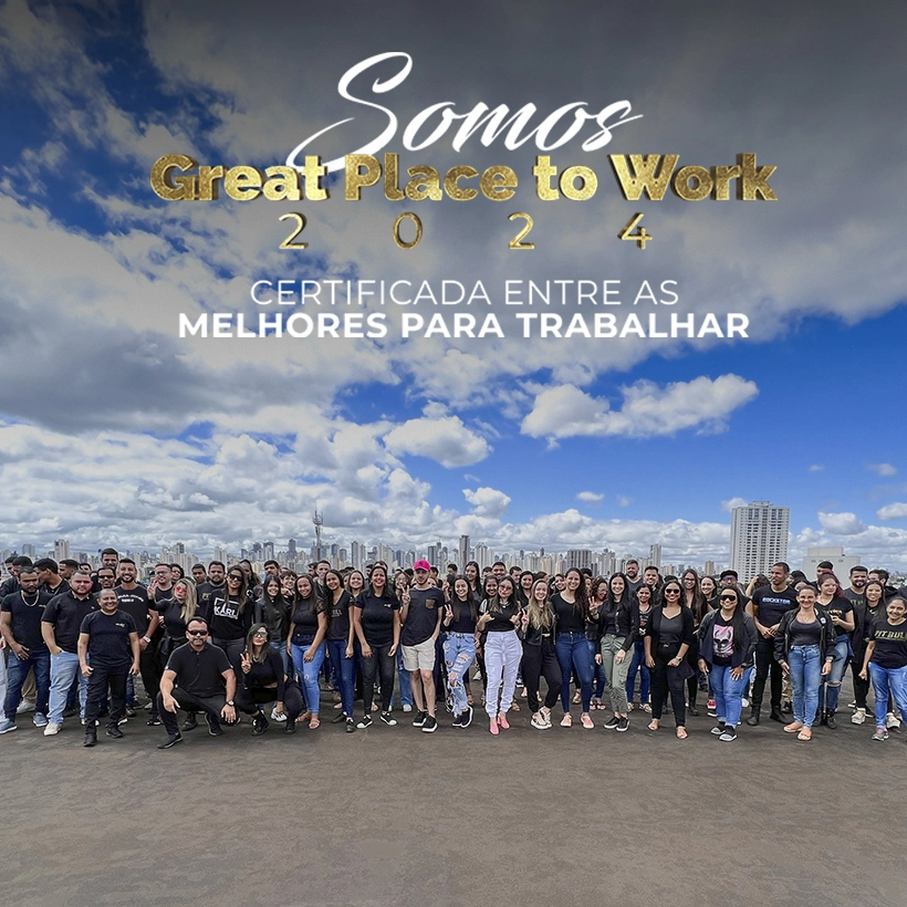 Somos uma das melhores empresa para se trabalhar a nível Brasil!