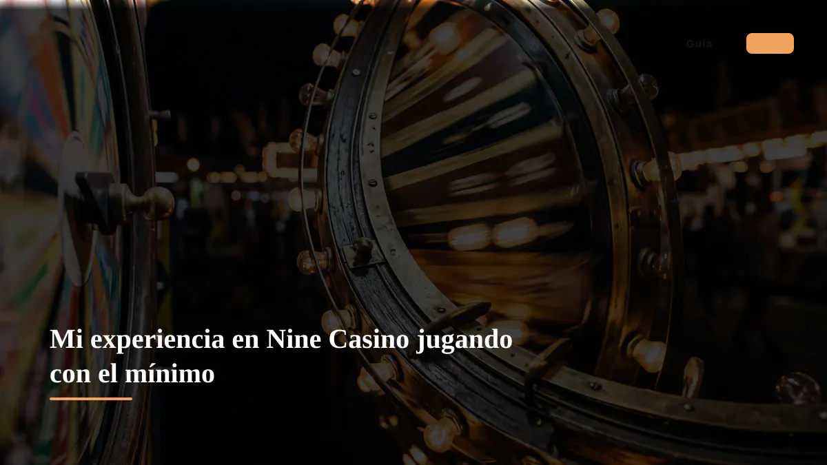 Mi experiencia en Nine Casino jugando con el mínimo