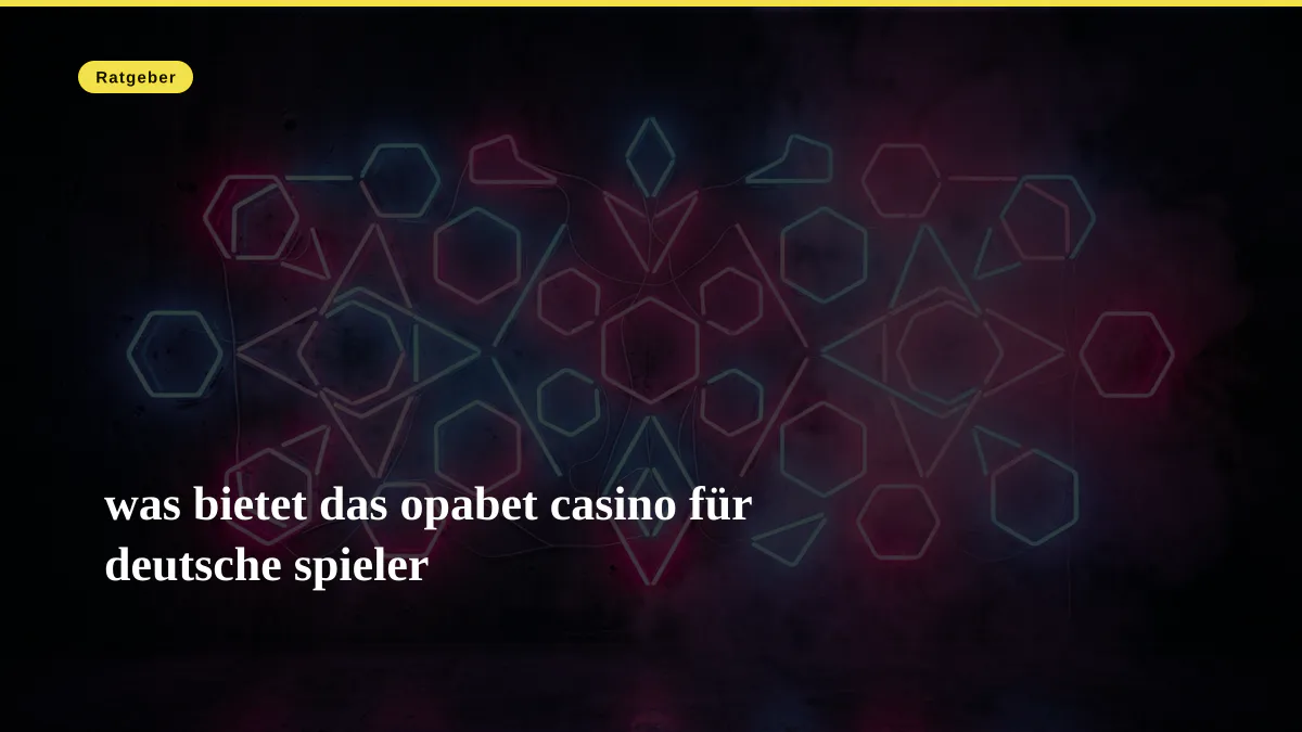 was bietet das opabet casino für deutsche spieler