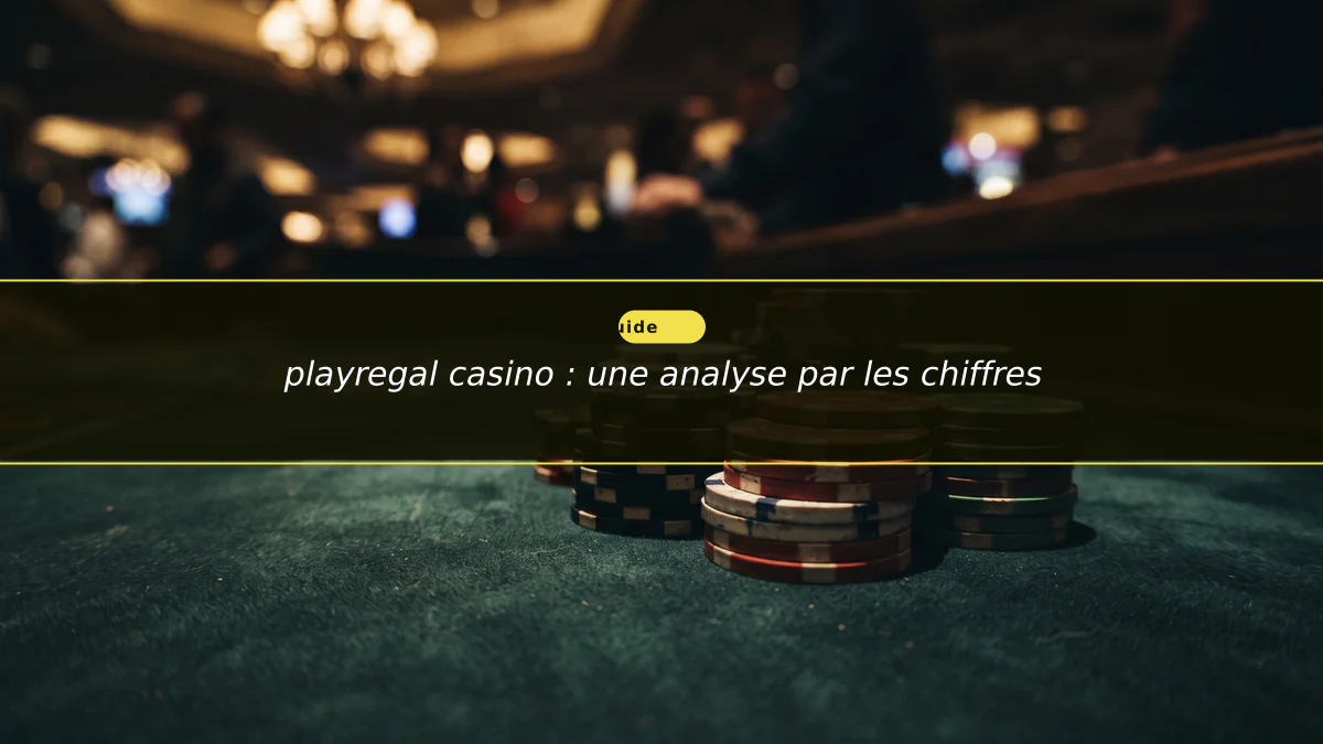 playregal casino : une analyse par les chiffres