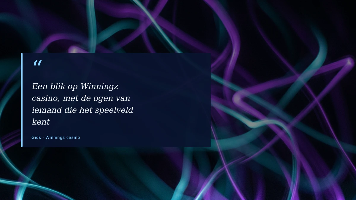 Een blik op Winningz casino, met de ogen van iemand die het speelveld kent