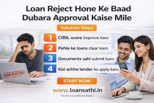 Loan Reject Hone Ke Baad Dubara Approval Kaise Mile?