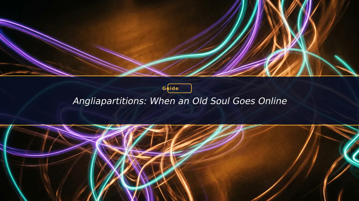 Angliapartitions: When an Old Soul Goes Online