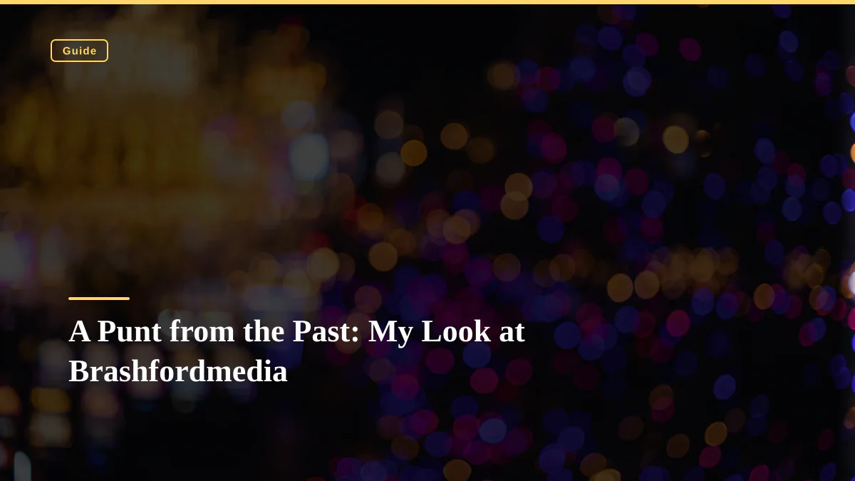 A Punt from the Past: My Look at Brashfordmedia