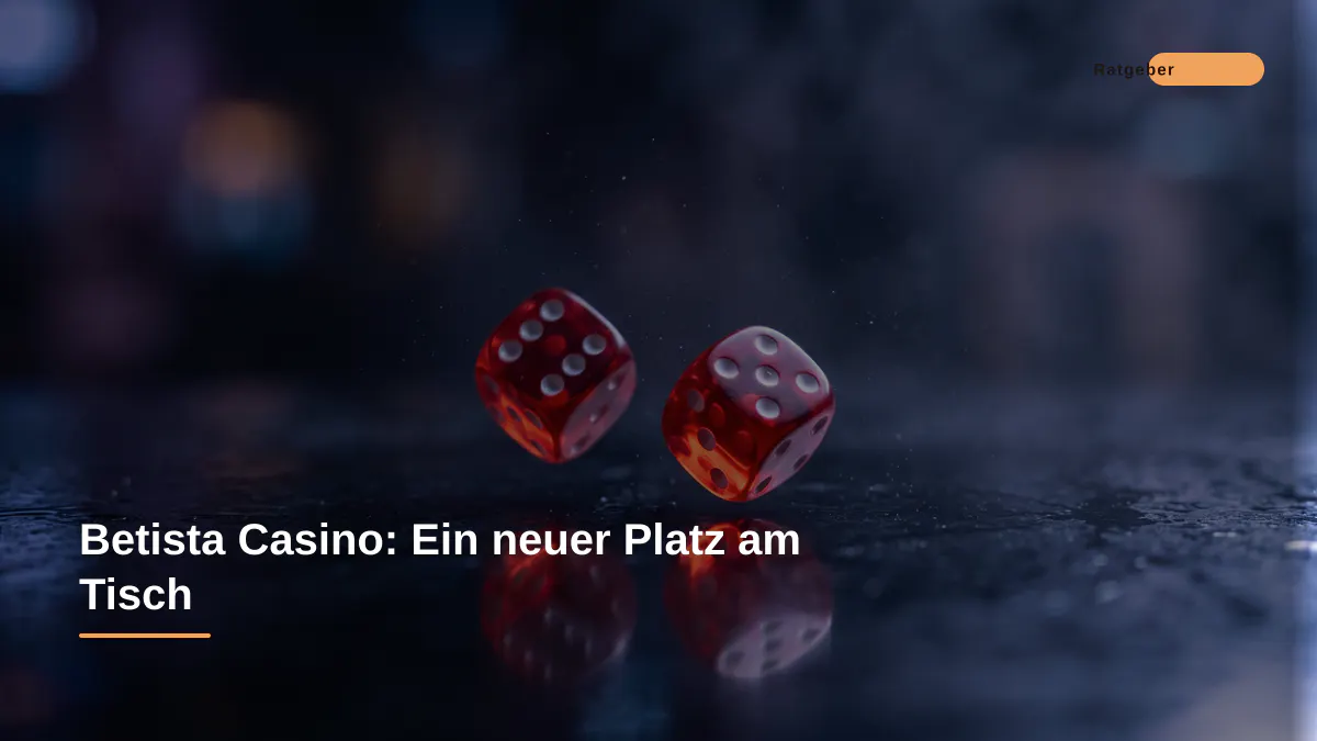 Betista Casino: Ein neuer Platz am Tisch