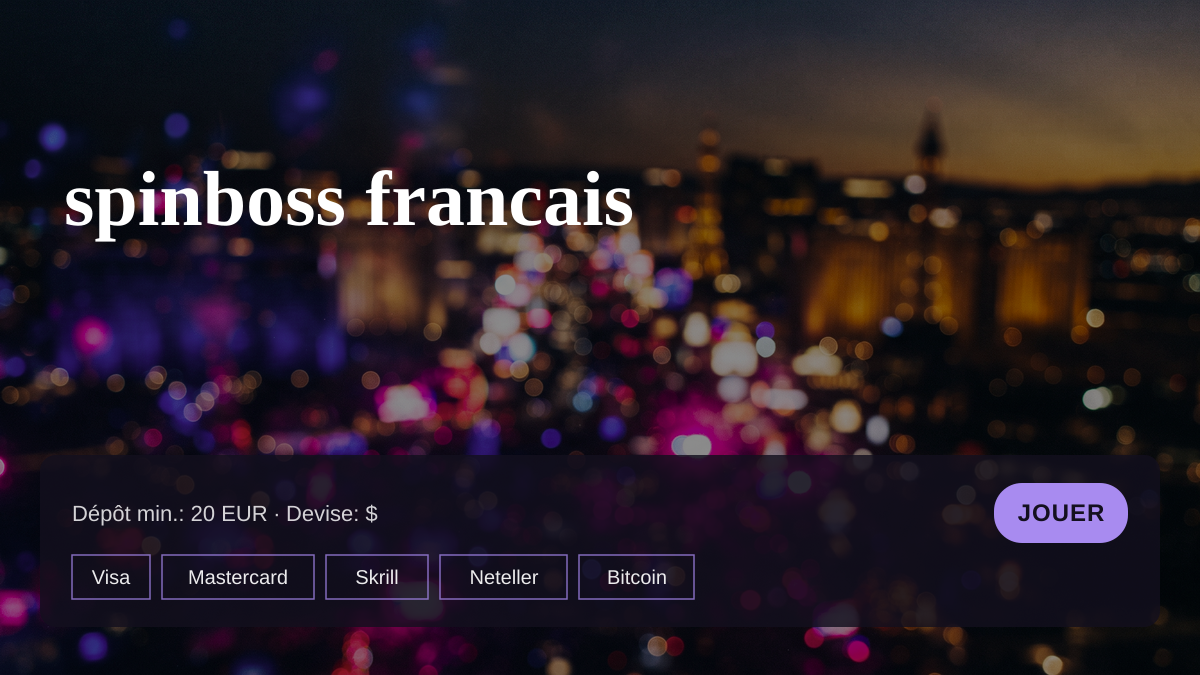 spinboss francais casino — bonus de bienvenue 400 % jusqu'à 15 000 € + 400 FS, paiements: Visa, Mastercard, Skrill, Neteller, Bitcoin