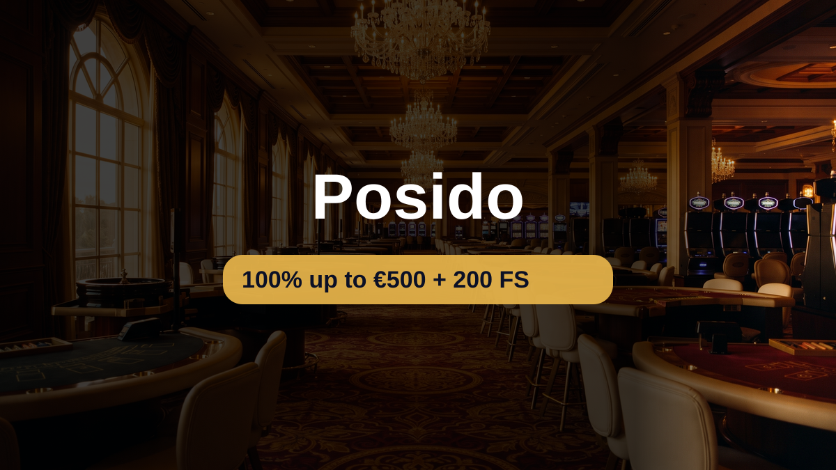 Posido kasino — tervetuliaisbonus 100% up to €500 + 200 FS, maksutavat: Visa, Mastercard, Skrill, Neteller, Revolut