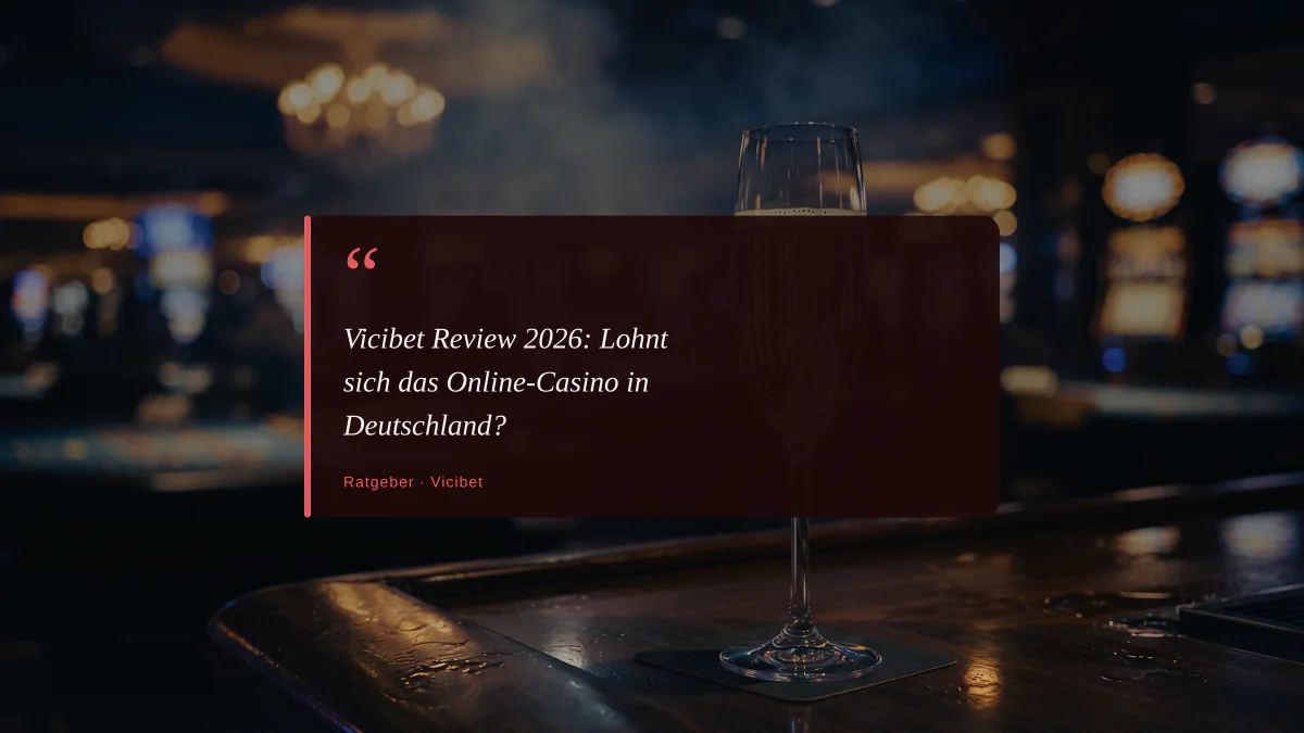 Vicibet Review 2026: Lohnt sich das Online-Casino in Deutschland?