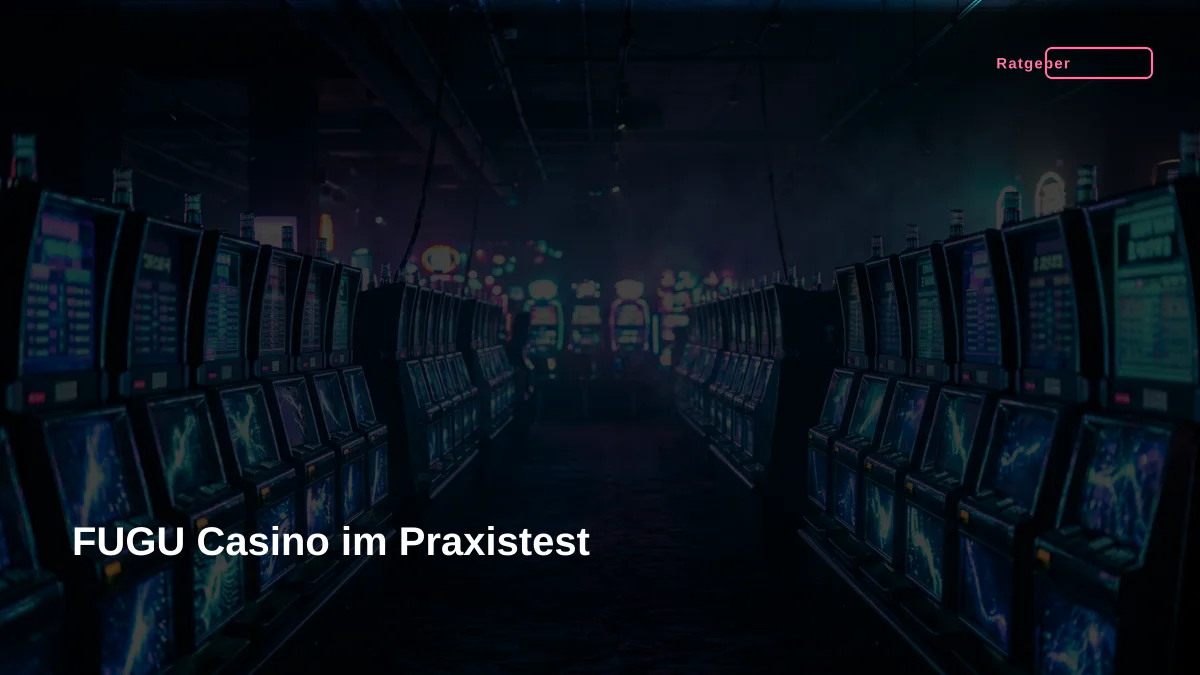 FUGU Casino im Praxistest