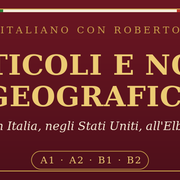 Articoli e nomi geografici - Italiano con Roberto