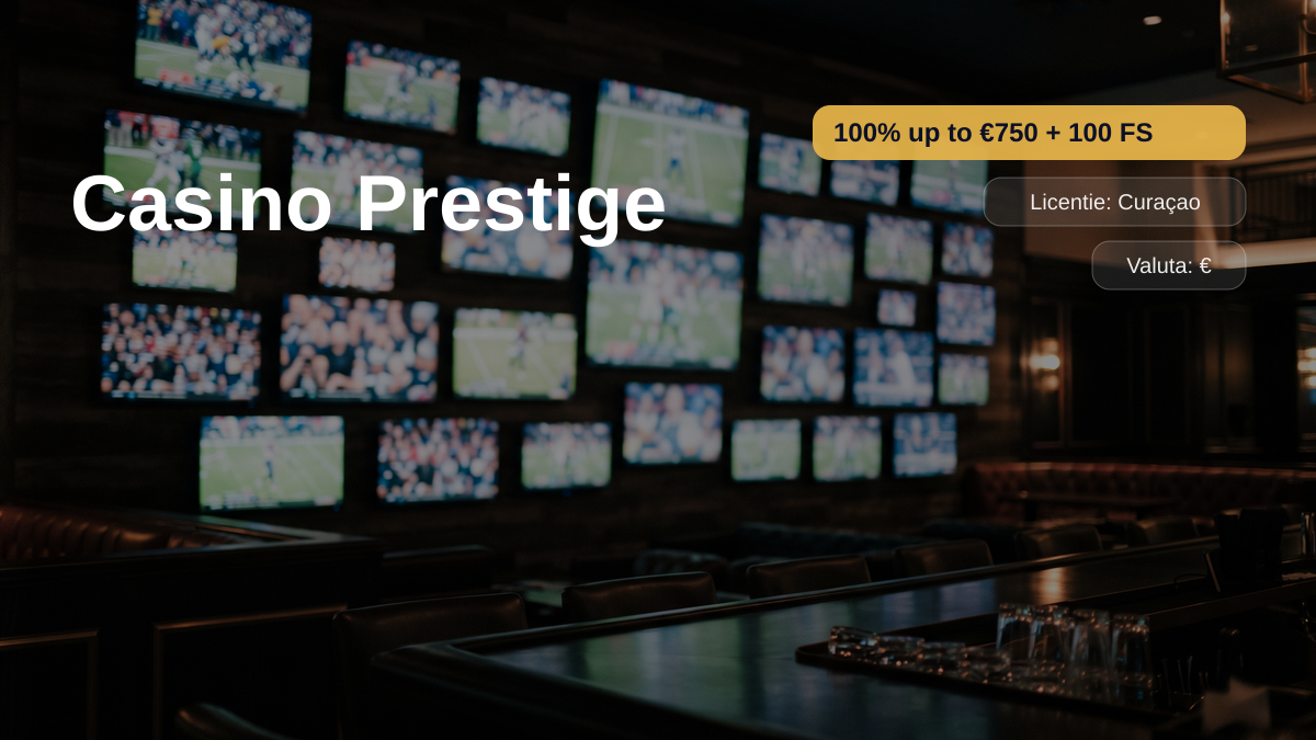 Casino Prestige � welkomstbonus 100% up to �750 + 100 FS