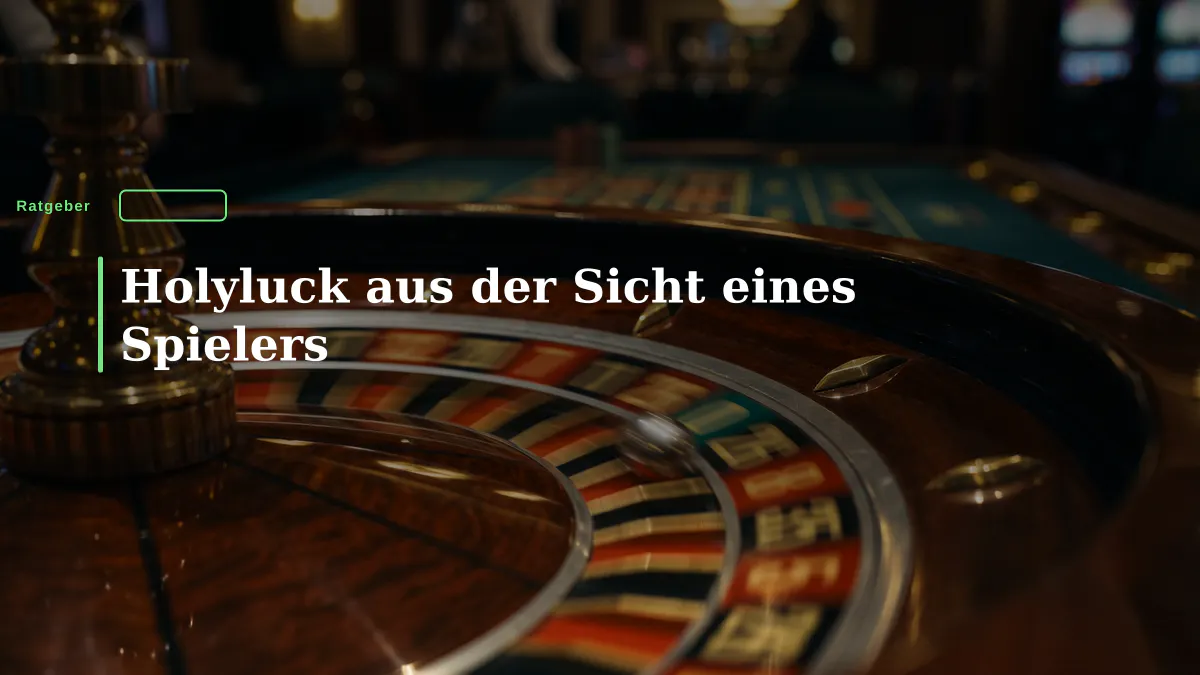 Holyluck aus der Sicht eines Spielers
