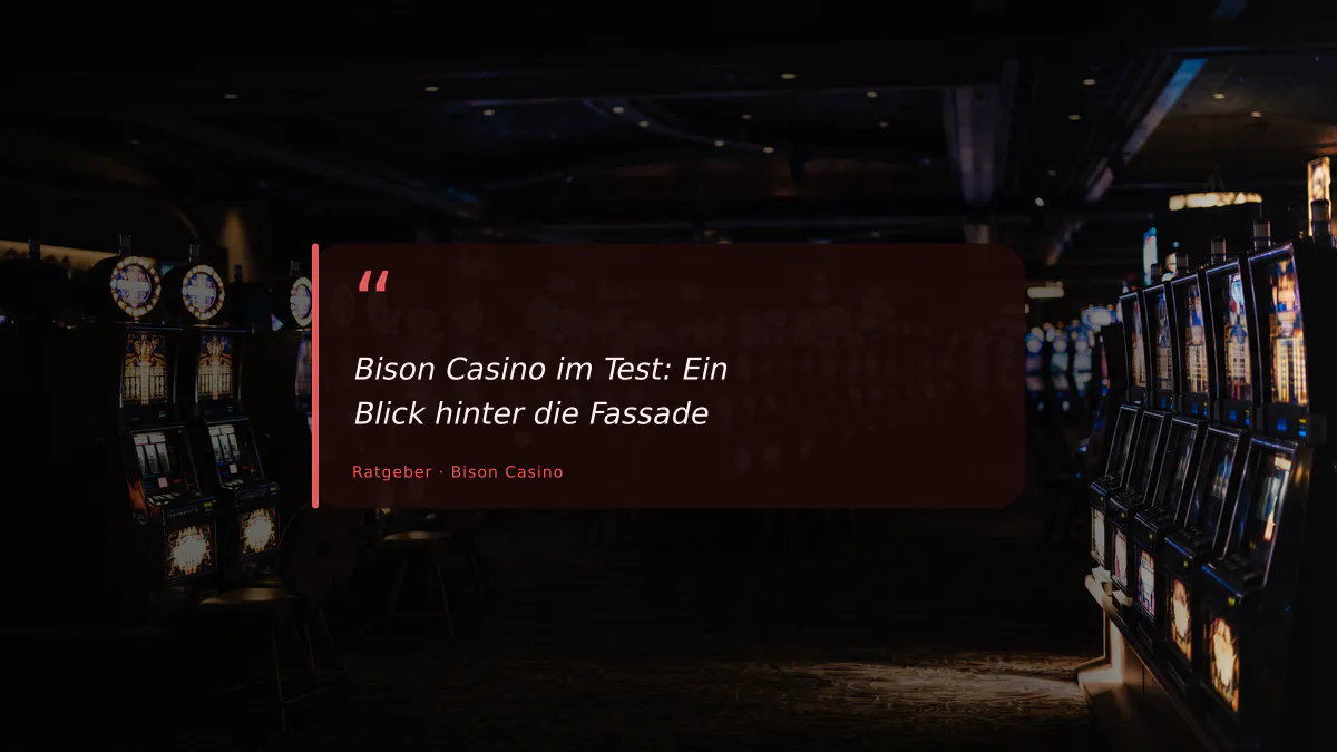 Bison Casino im Test: Ein Blick hinter die Fassade