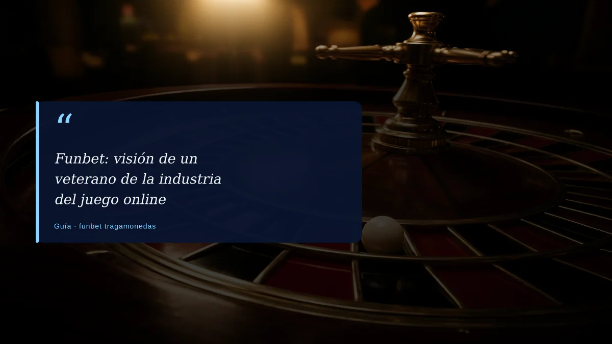 Funbet: visión de un veterano de la industria del juego online
