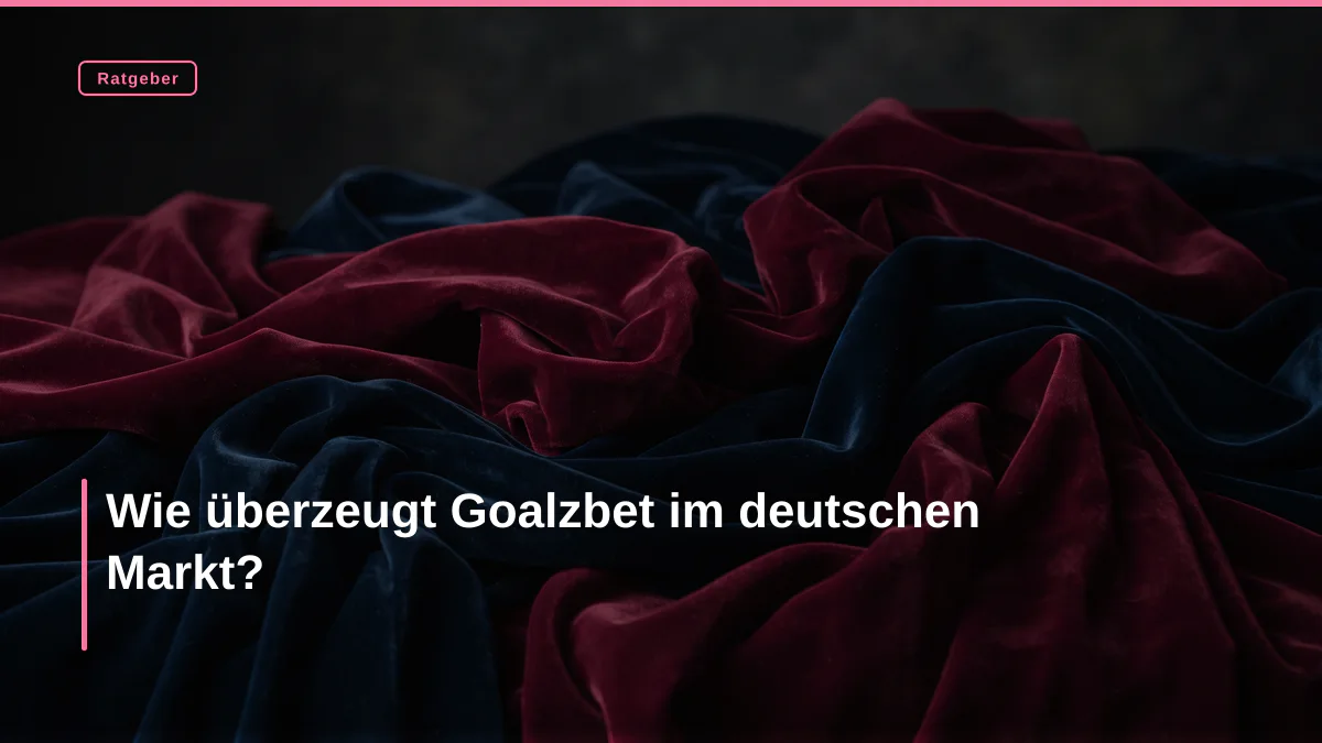 Wie überzeugt Goalzbet im deutschen Markt?