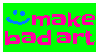 make bad art