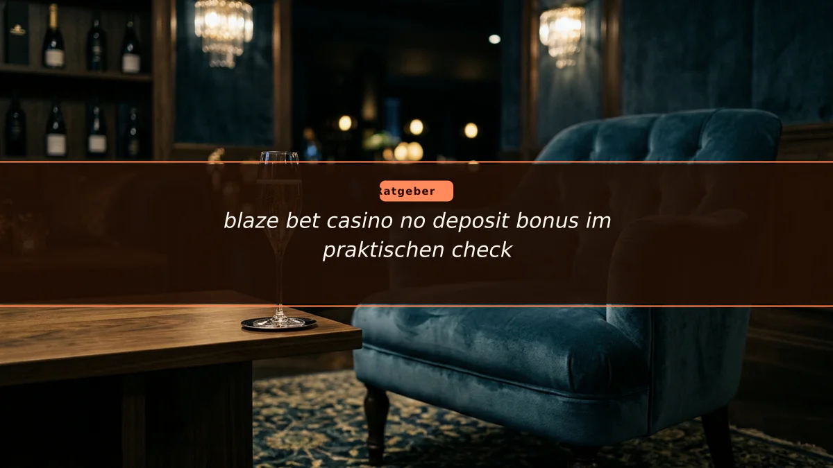 blaze bet casino no deposit bonus im praktischen check