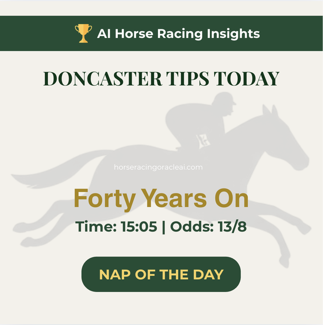 Free Horse Racing Tips Today — Doncaster NAP Forty Years On 15:05, Sunday Funday