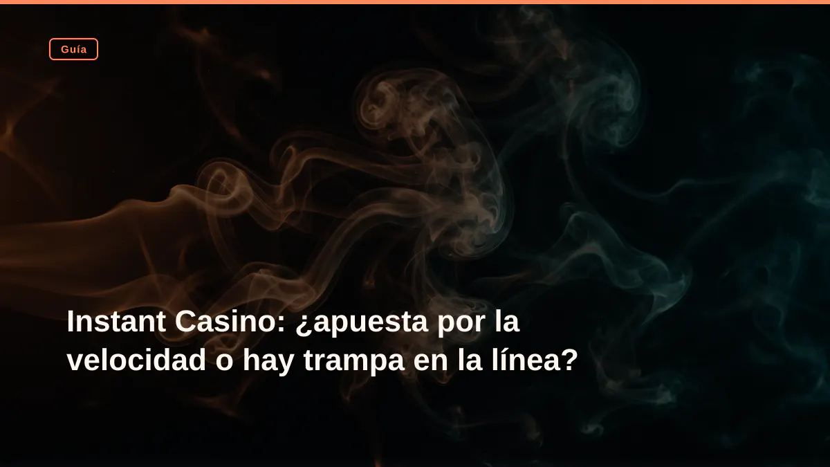 Instant Casino: ¿apuesta por la velocidad o hay trampa en la línea?
