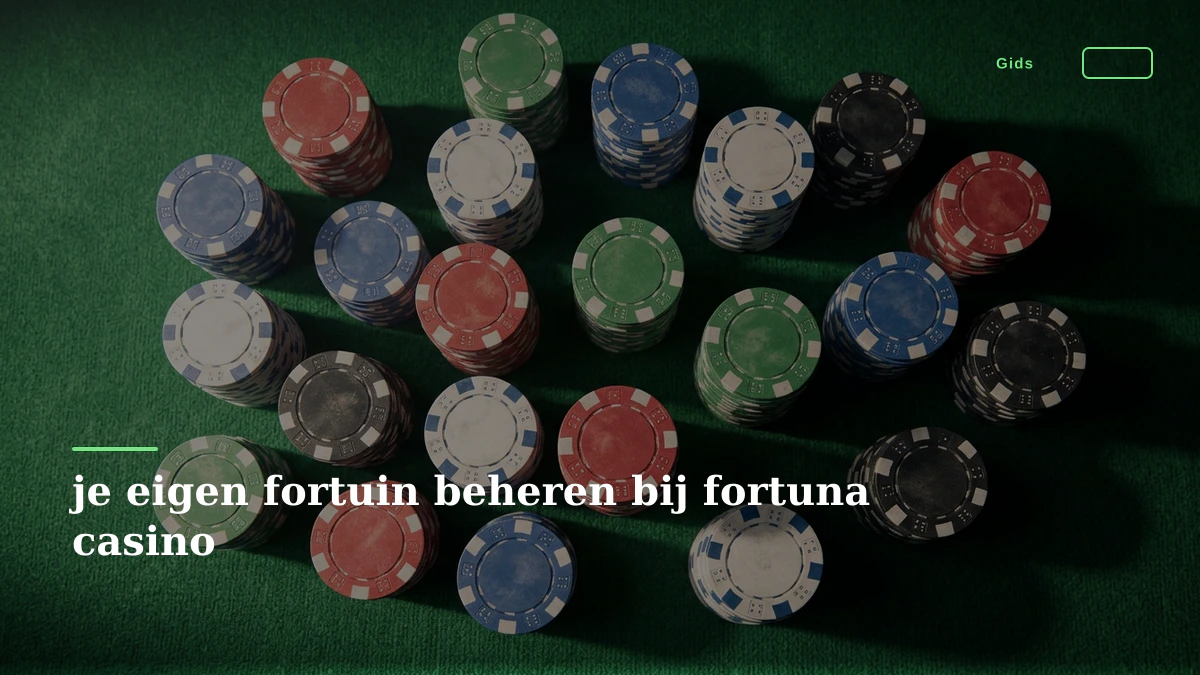 je eigen fortuin beheren bij fortuna casino