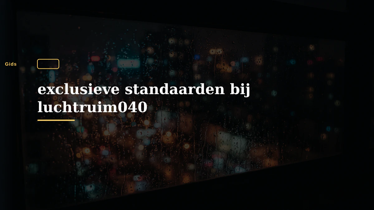 exclusieve standaarden bij luchtruim040