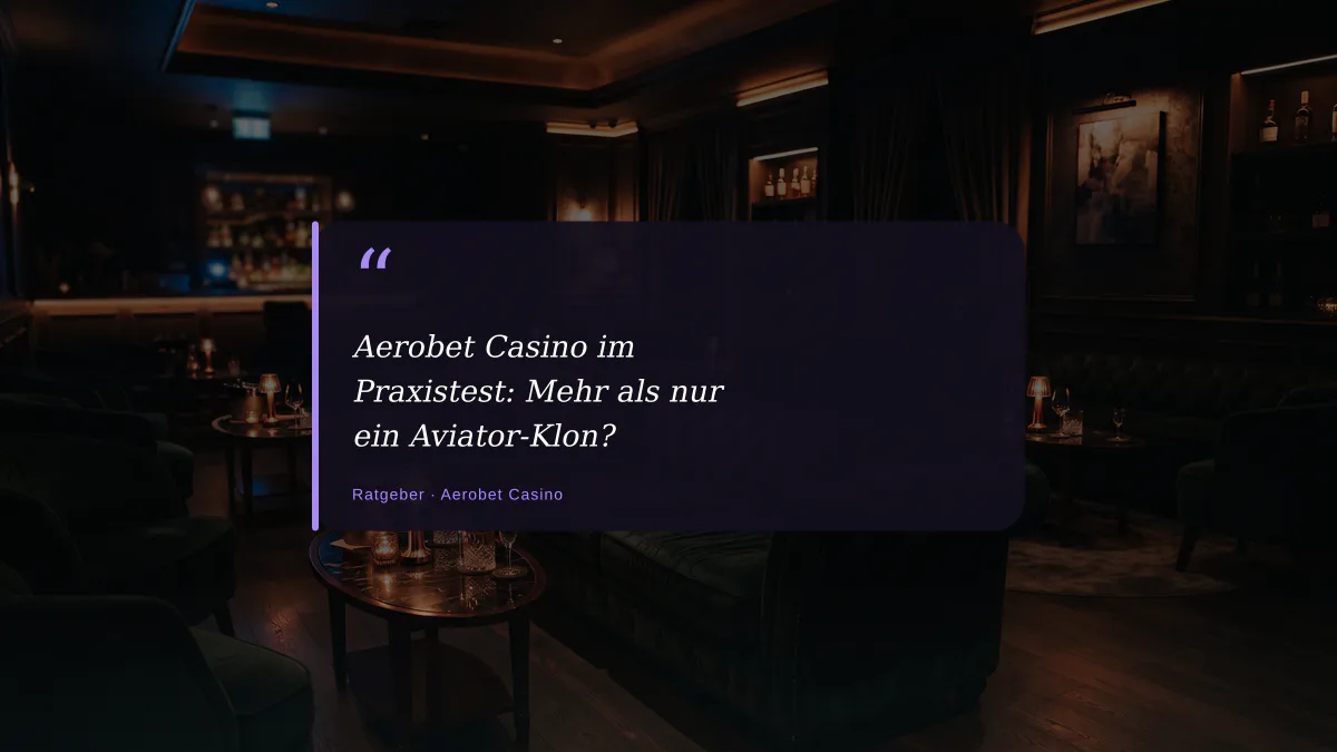 Aerobet Casino im Praxistest: Mehr als nur ein Aviator-Klon?