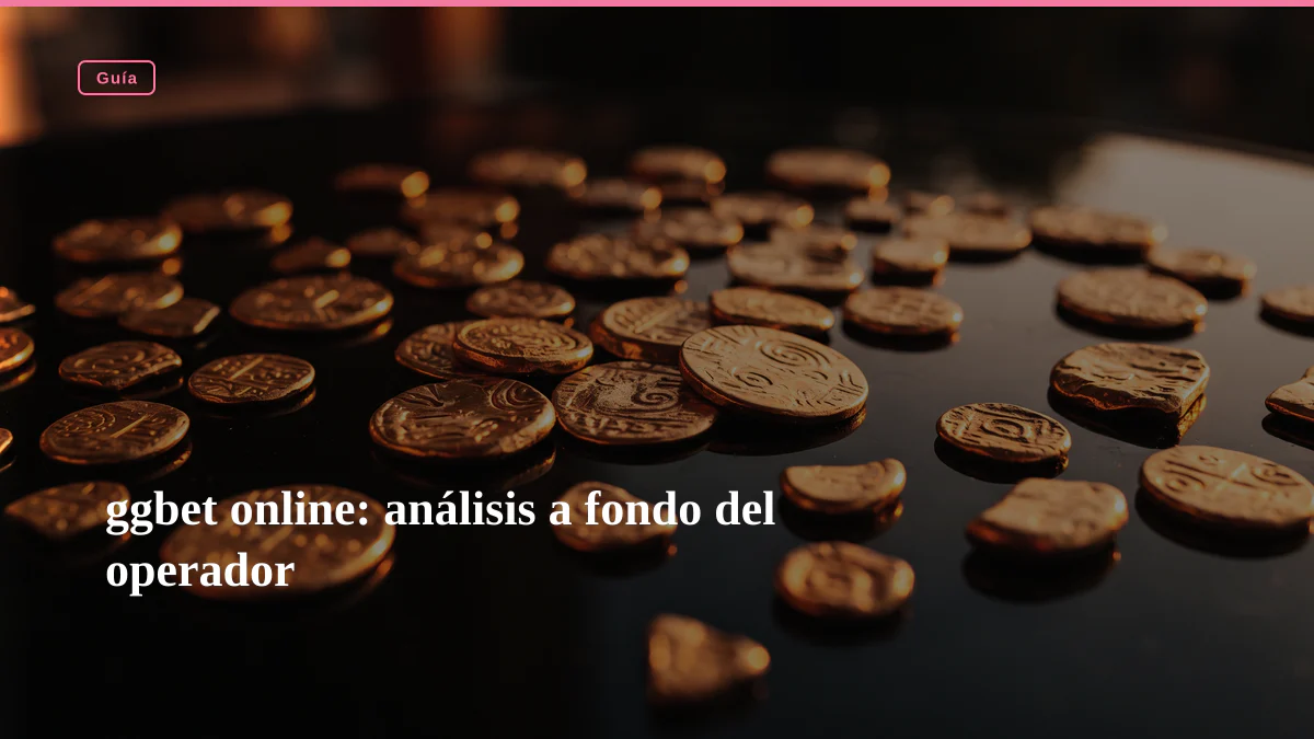 ggbet online: análisis a fondo del operador