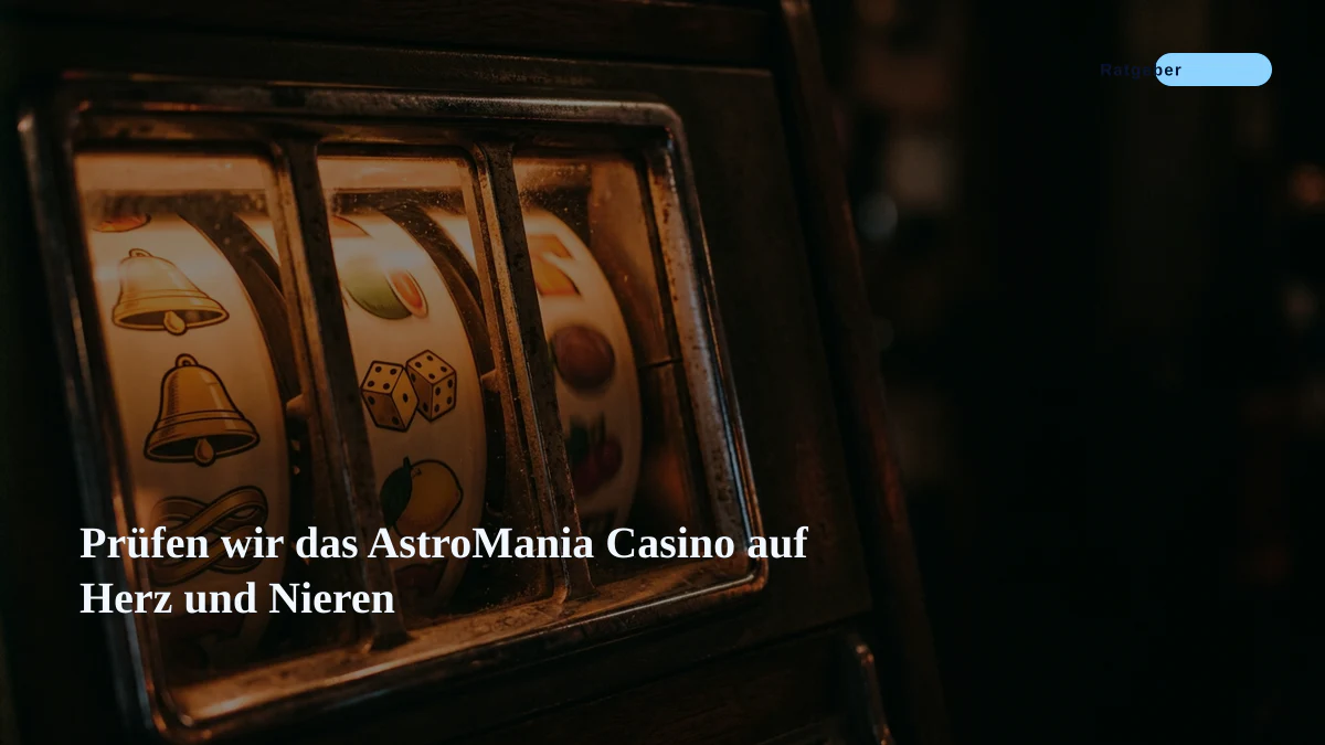 Prüfen wir das AstroMania Casino auf Herz und Nieren