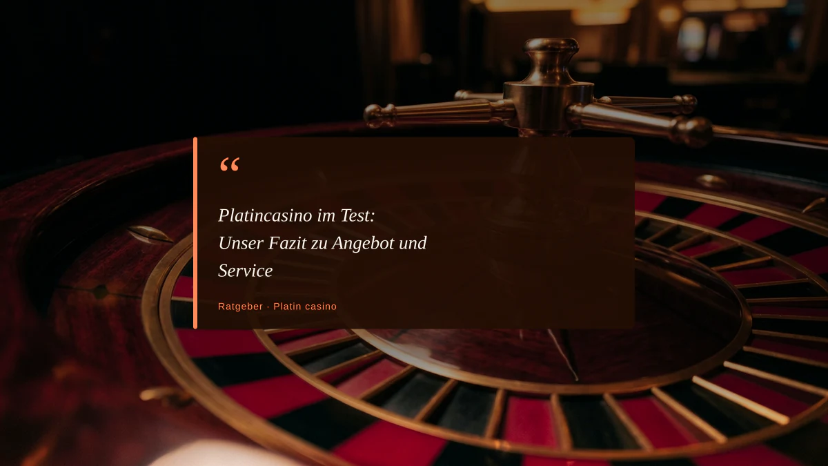 Platincasino im Test: Unser Fazit zu Angebot und Service