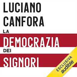 Luciano Canfora – La democrazia dei signori꞉ La vita in un pianeta che cambia (2023) (mp3 – 128 kbps)