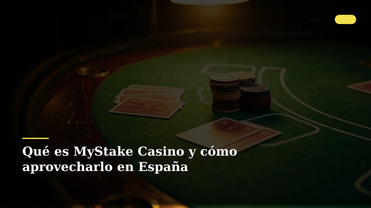 Qué es MyStake Casino y cómo aprovecharlo en España