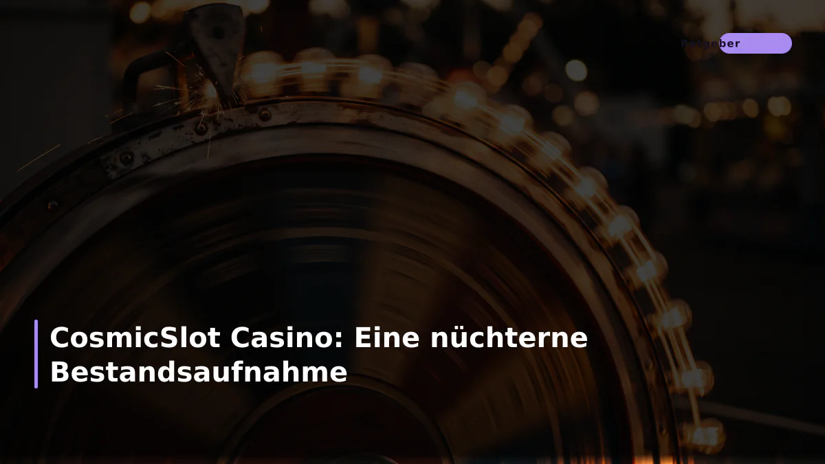 CosmicSlot Casino: Eine nüchterne Bestandsaufnahme