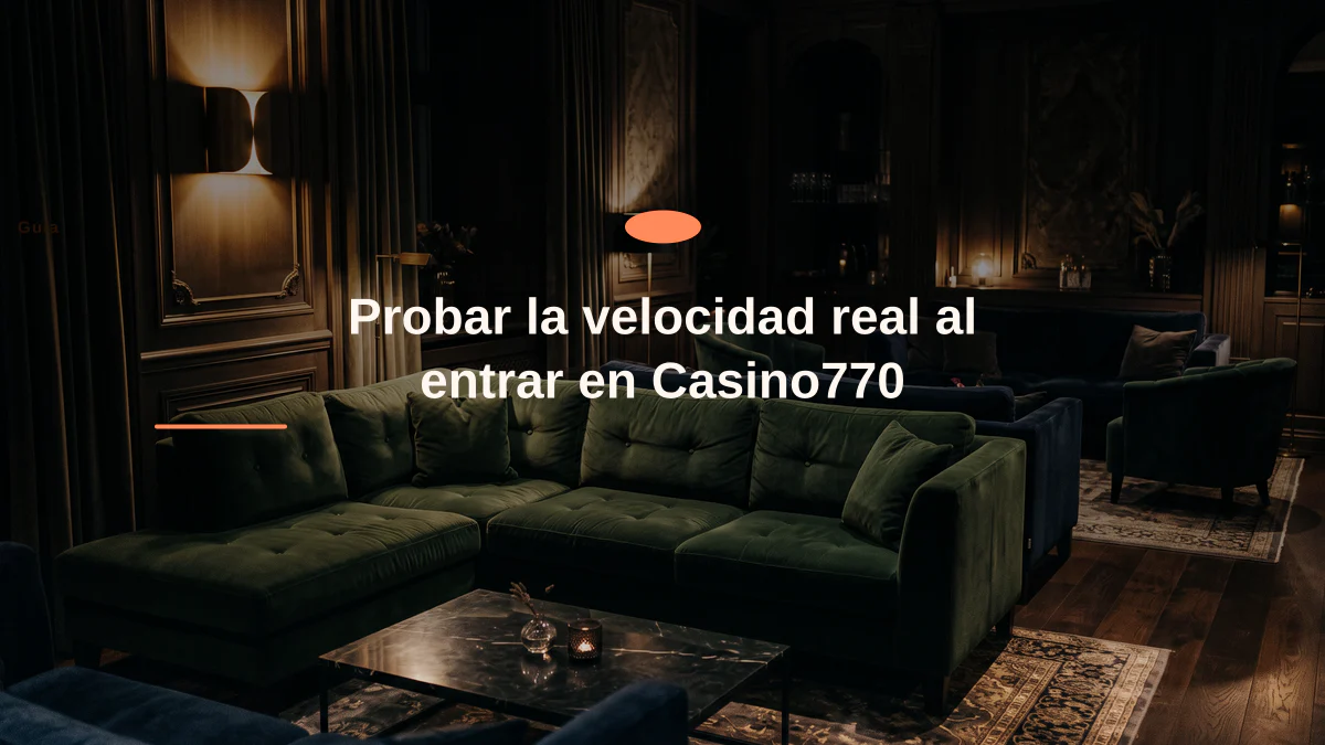Probar la velocidad real al entrar en Casino770
