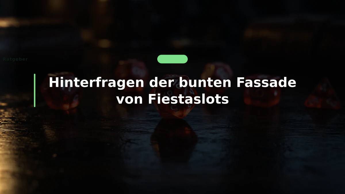 Hinterfragen der bunten Fassade von Fiestaslots