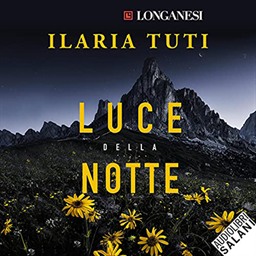 Ilaria Tuti – Luce della notte꞉ I romanzi di Teresa Battaglia 3 (2021) (mp3 – 128 kbps)