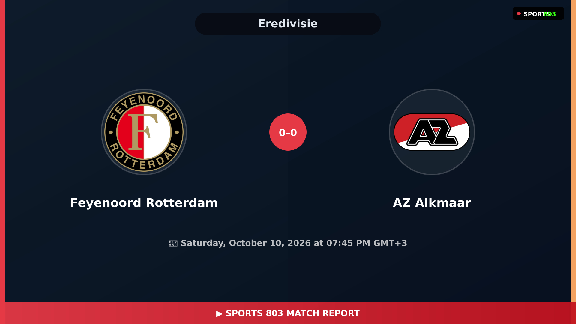 Feyenoord Rotterdam vs AZ Alkmaar – Eredivisie Live Stream | Sports 803