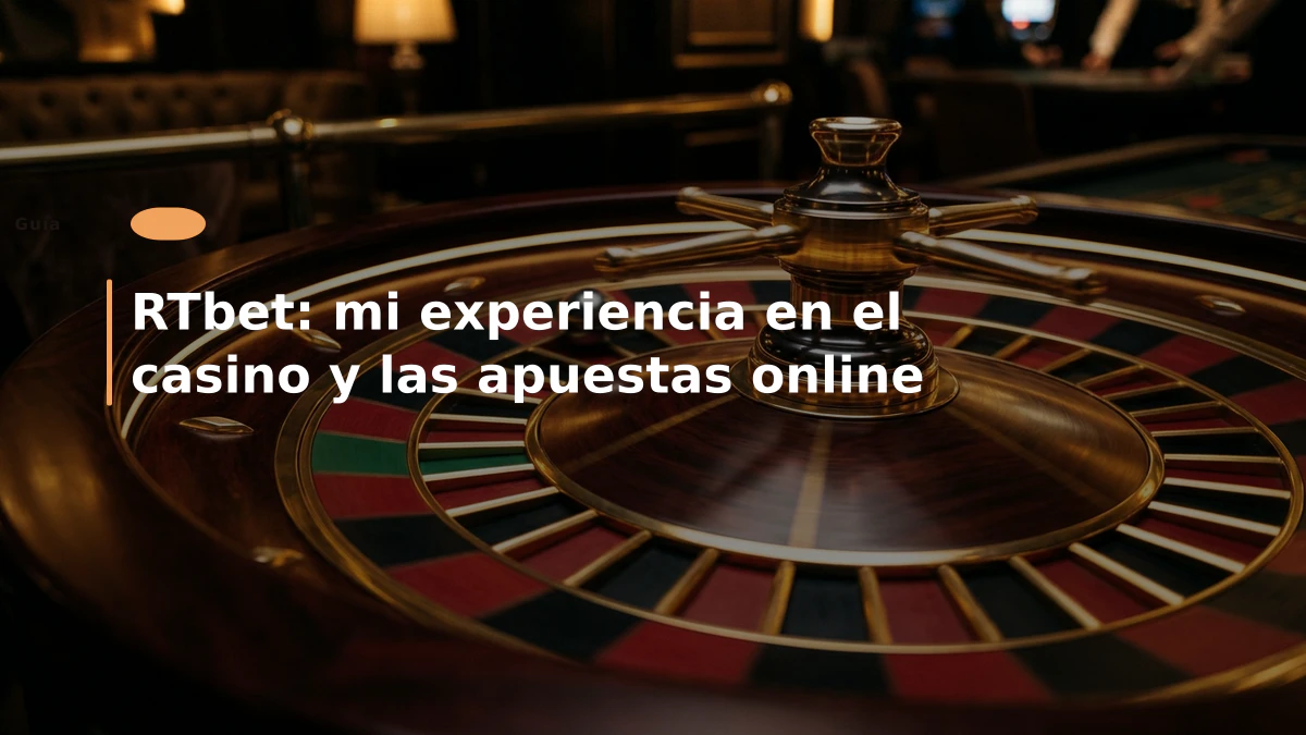 RTbet: mi experiencia en el casino y las apuestas online