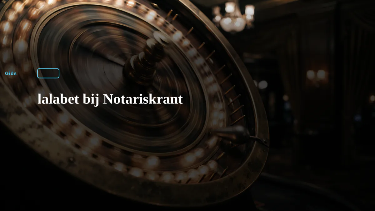 lalabet bij Notariskrant