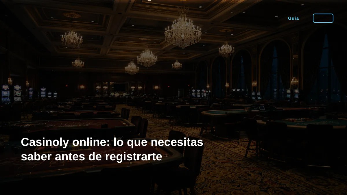 Casinoly online: lo que necesitas saber antes de registrarte