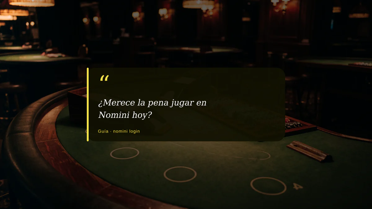 ¿Merece la pena jugar en Nomini hoy?