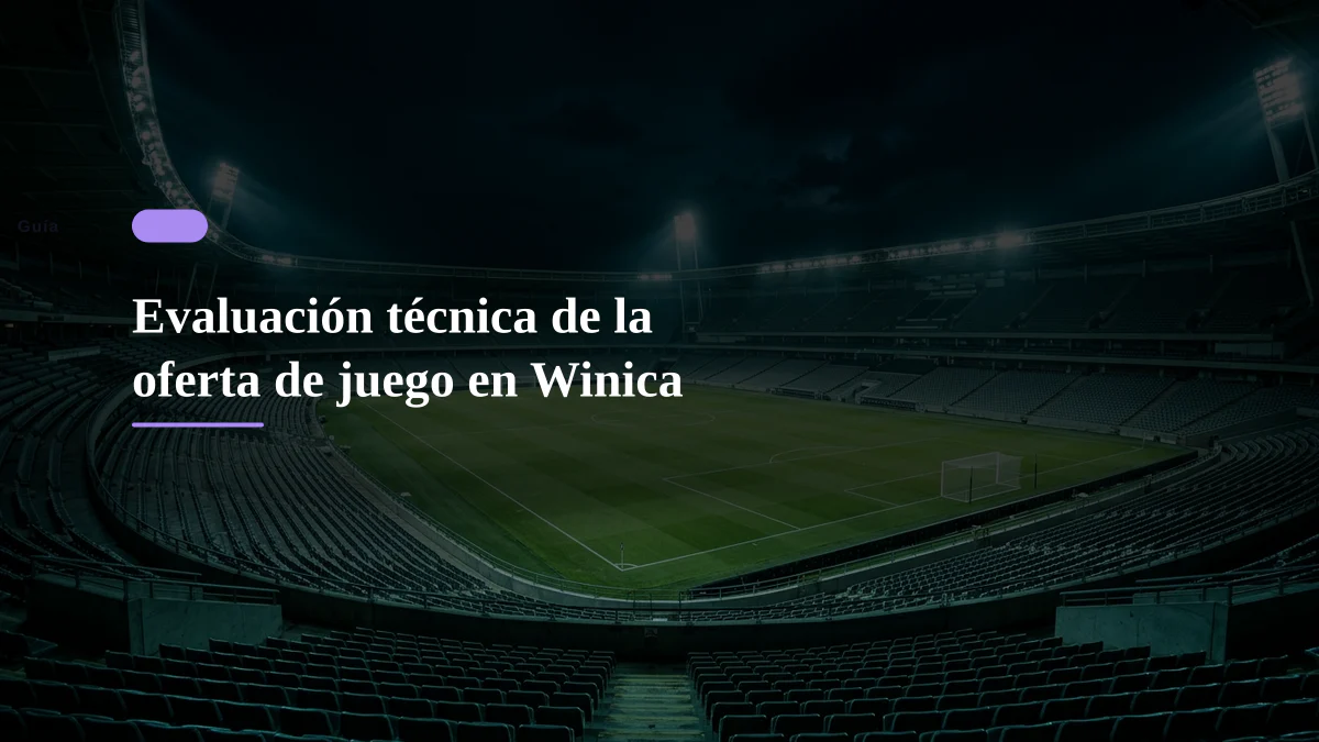 Evaluación técnica de la oferta de juego en Winica