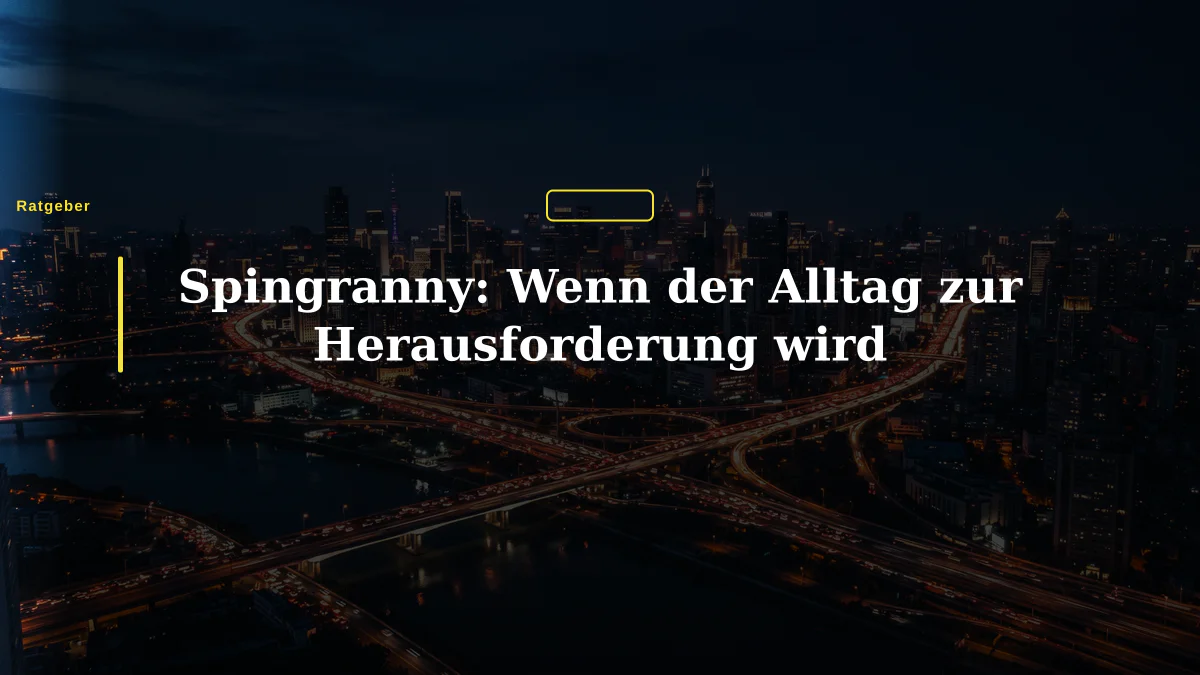 Spingranny: Wenn der Alltag zur Herausforderung wird
