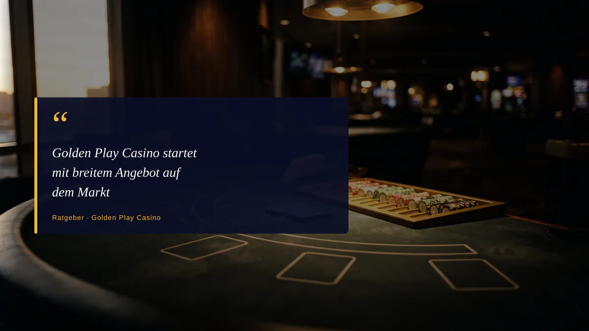 Golden Play Casino startet mit breitem Angebot auf dem Markt