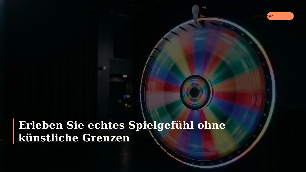 Erleben Sie echtes Spielgefühl ohne künstliche Grenzen