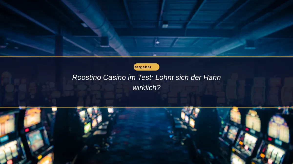 Roostino Casino im Test: Lohnt sich der Hahn wirklich?