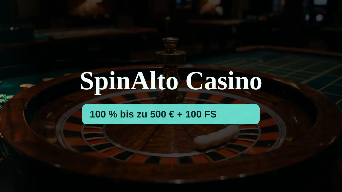 SpinAlto Casino — Willkommensbonus 100 % bis zu 500 € + 100 FS, Zahlungen: Visa, Mastercard, Sofort, Apple Pay, Google Pay SpinAlto Casino — Willkommensbonus 100 % bis zu 500 € + 100 FS, Zahlungen: Visa, Mastercard, Sofort, Apple Pay, Google Pay