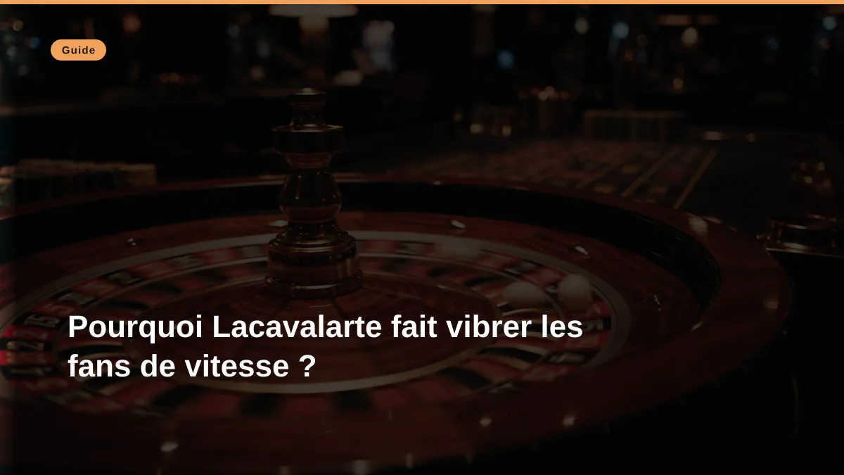 Pourquoi Lacavalarte fait vibrer les fans de vitesse ?