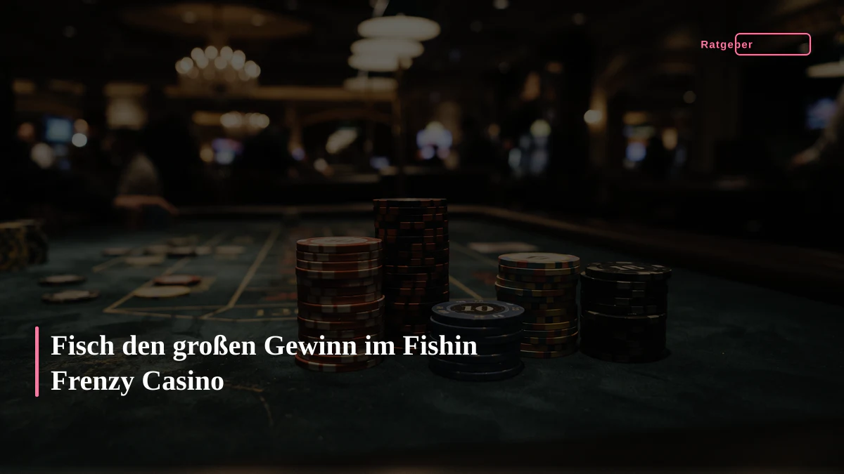 Fisch den großen Gewinn im Fishin Frenzy Casino
