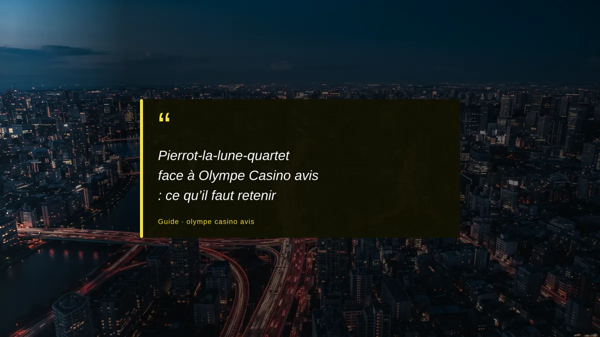 Pierrot-la-lune-quartet face à Olympe Casino avis : ce qu’il faut retenir