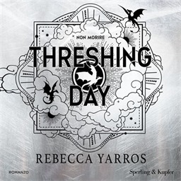 Rebecca Yarros – Threshing Day – Edizione Italiana꞉ The Empyrean Series, Vol. 4 (2026) (mp3 – 128 kbps)